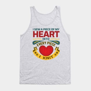 I sew a piece of my heart, into every piece I knit - Funny Knitting Quote - (Light Colors)s Tank Top